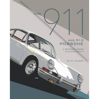 The 911 and 912 Porsche, a Restorer's Guide to Authenticity II