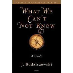 What We Can't Not Know | J. Budziszewski (ISBN: 9781586174811)