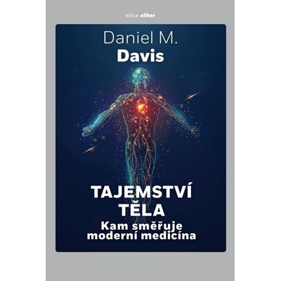Tajemství těla - Daniel M. Davis