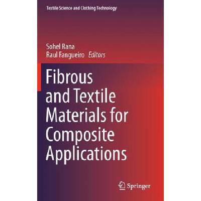Fibrous and Textile Materials for Composite Applications | Sohel Rana, Raul Fangueiro