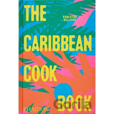The Caribbean Cookbook - Rawlston Williams
