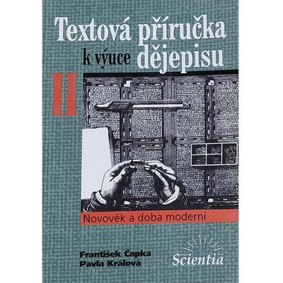Textová příručka k výuce dějepisu II. - Novověk a doba moderní - František Čapka, Pavla Králová