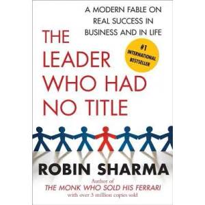 The Leader Who Had No Title | Robin Sharma (ISBN: 9781439109137)