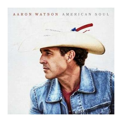Aaron Watson: American Soul LP