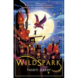 Wildspark: A Ghost Machine Adventure | VASHTI HARDY (ISBN: 9781407191553)
