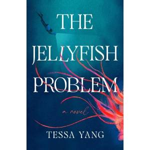The Jellyfish Problem | Tessa Yang (ISBN: 9780593955826)