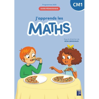 J'apprends les maths CM1 Guide pédagogique - Programmes 2025