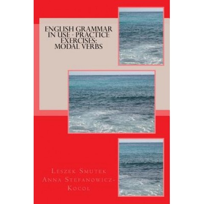 English Grammar in Use - Practice Exercises: Modal Verbs