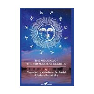 The Meaning of The 360 Zodiacal Degrees | Sepharial, Isidore Kozminsky (ISBN: 9789492355683)
