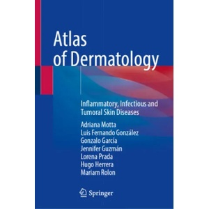Atlas of Dermatology: Inflammatory, Infectious and Tumoral Skin Diseases | Adriana Motta, Luis Fernando González, Gonzalo García (ISBN: 9783030841065)