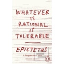 Whatever is Rational is - Epictetus