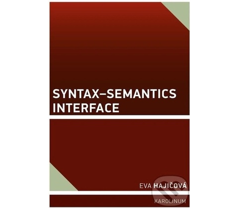 Syntax–Semantics Interface - Eva Hajičová