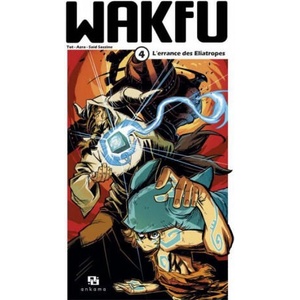 Wakfu 4/L'errance des Eliatropes | Azra, Said Sassine (2016)