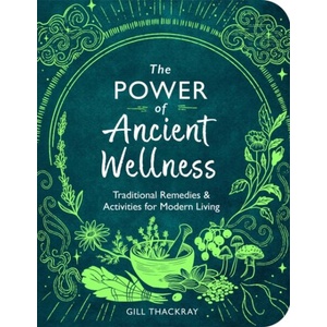 The Power of Ancient Wellness | Gill Thackray (ISBN: 9781789295979)