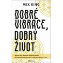 Dobré vibrace, dobrý život