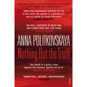 Nothing But the Truth | Anna Politkovská (2011)