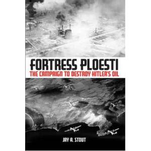 Fortress Ploesti | Jay Stout (ISBN: 9781935149392)