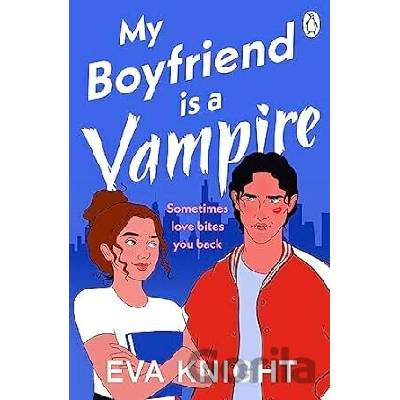 My Boyfriend is a Vampire - Eva Knight
