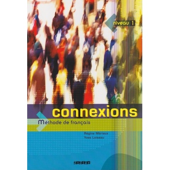 Connexions 1 učebnice - Mérieux R.,Loiseau Y.