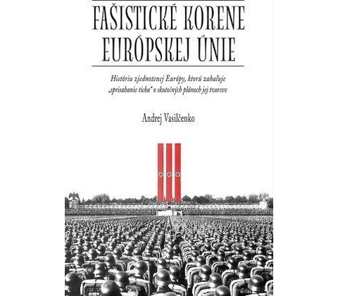 Fašistické korene EÚ - Vasilčenko Andrej