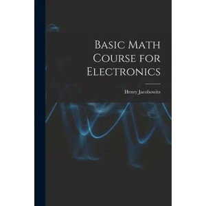 Basic Math Course for Electronics | Henry Jacobowitz (ISBN: 9781014967411)
