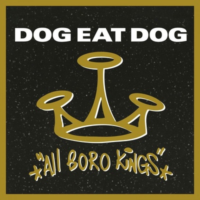 DOG EAT DOG - ALL BORO KINGS - 25TH ANNIV CD