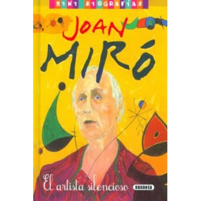 Joan Miró. El artista silencioso | Morán, José