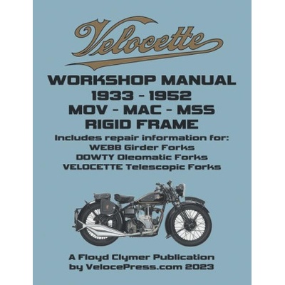 Velocette - Mov - Mac - Mss 1933-1952 Rigid Frame Workshop Manual & Illustrated Parts Manual