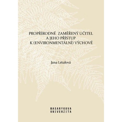 Propřírodně zaměřený učitel a jeho přístup k (environmentální) výchově