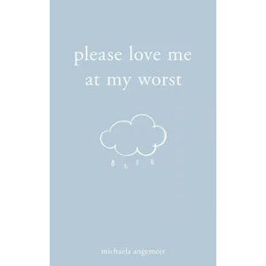 Please Love Me at My Worst (ISBN: 9781524868697)