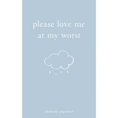 Please Love Me at My Worst