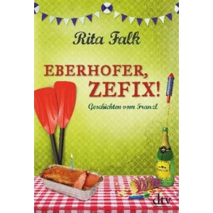 Eberhofer, Zefix! | Rita Falk (ISBN: 9783423289917)