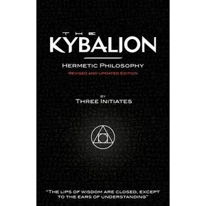 Kybalion - Hermetic Philosophy - Revised and Updated Edition (2011)