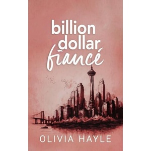 Billion Dollar Fiancé | Olivia Hayle (ISBN: 9789198793741)