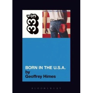 Bruce Springsteen's Born in the USA | Geoffrey Himes (2005)