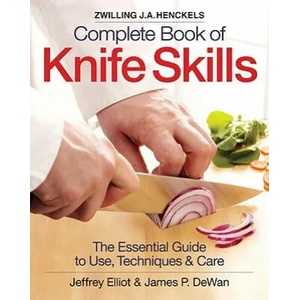 Zwilling J. A. Henkels Complete Book of Knife Skills | Jeffrey Elliot (ISBN: 9780778802563)