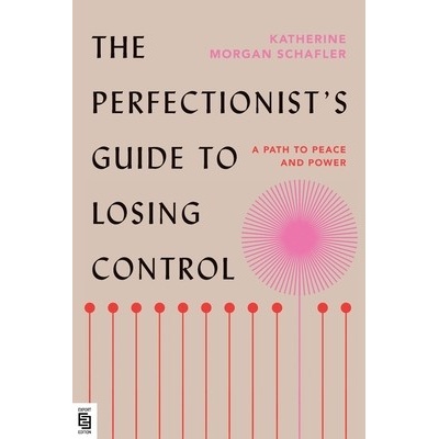 Perfectionist's Guide to Losing Control - A Path to Peace and Power – Hledejceny.cz