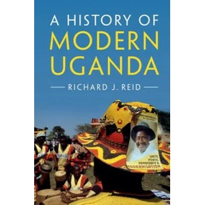History of Modern Uganda | Richard J. Reid (ISBN: 9781107671126)
