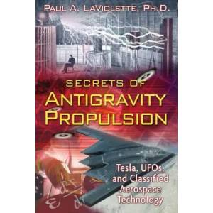 Secrets of Antigravity Propulsion | PaulA LaViolette (ISBN: 9781591430780)