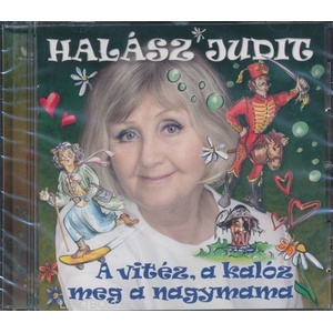 Universal Halász Judit: A Vitéz, A Kalóz, Meg A Nagymama - CD (073383)