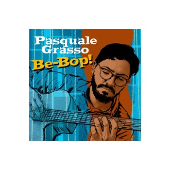 GRASSO, PASQUALE - Be-Bop! CD