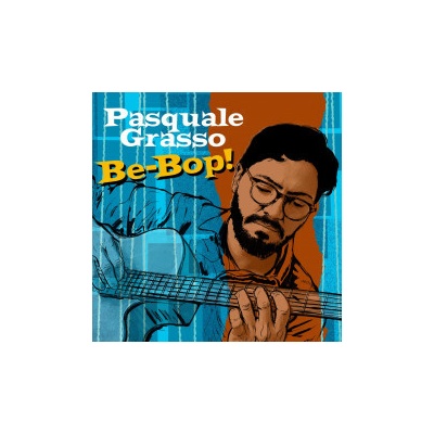 GRASSO, PASQUALE - Be-Bop! CD