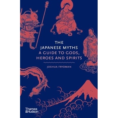 The Japanese Myths - Joshua Frydman