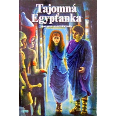 Tajomná Egypťanka - Violaine Vanoyekeová