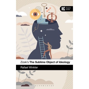 Zizek's the Sublime Object of Ideology: A Reader's Guide | Winkler, Rafael (ISBN: 9781350425651)