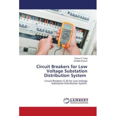 Circuit Breakers for Low Voltage Substation Distribution System Ali Maki Khyoun