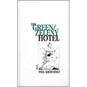 Zelený hotel/The Green Hotel - Shöenfelt Phil