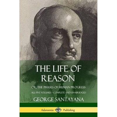 Life of Reason | George Santayana
