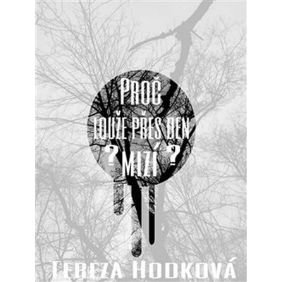 Proč Louže přes den mizí - Tereza Hodková