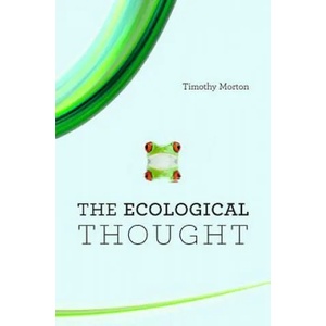 Ecological Thought | Timothy Morton (2012)